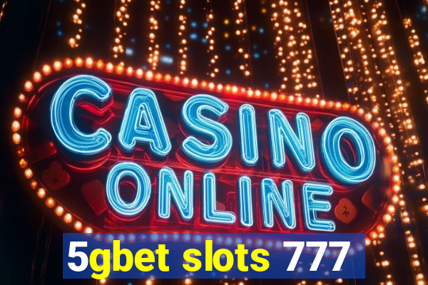 5gbet slots 777